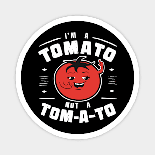 I'm a Tomato, Not a Tom-a-to Magnet